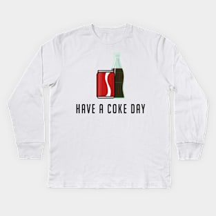 have a coke day Kids Long Sleeve T-Shirt